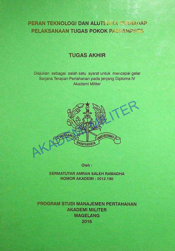 PERAN TEKNOLOGI DAN ALUTSISTA TERHADAP PELAKSANAAN TUGAS POKOK PASPAMPRES